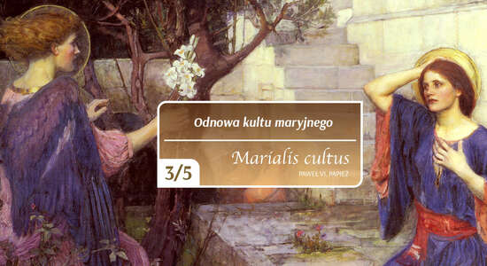 Marialis cultus: 3 - Odnowa kultu maryjnego